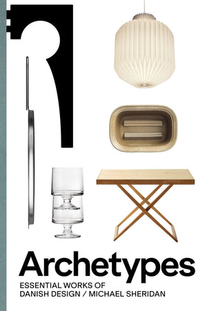 Archetypes: Essential Works of Danish Design