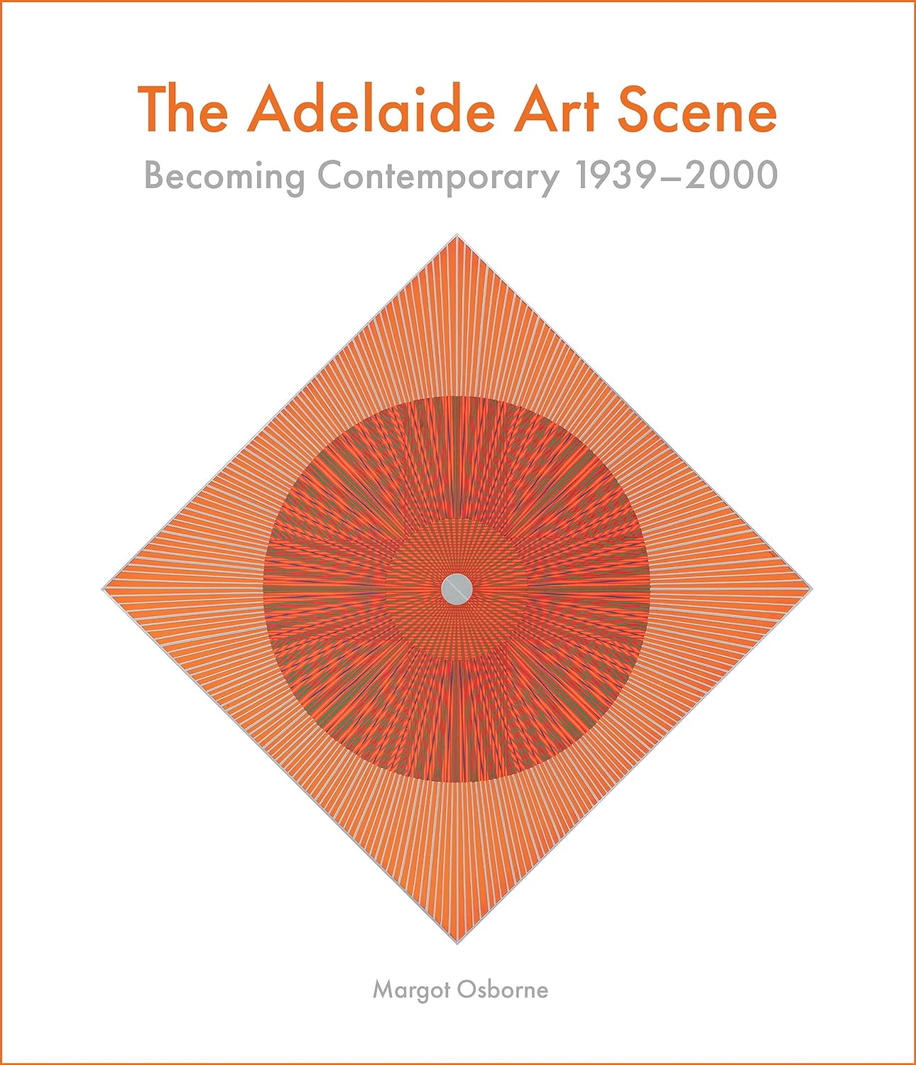 Adelaide Art Scene: Becoming Contemporary 1939-2000