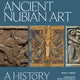 Ancient Nubian Art: A History