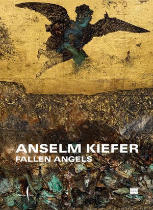 Anselm Kiefer: Fallen Angels