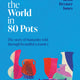 Around the World in 80 Pots