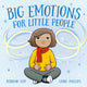 Big Emotions for Little People