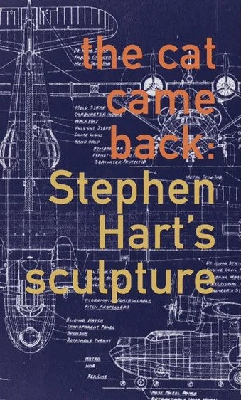 Cat Came Back: Stephen Hart Sculpture