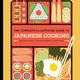 Complete Illustrated Guide to Japanese Cooking: Techniques, Ingredients & Recipes