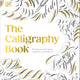 Calligraphy Book: Pointed Pen Techniques, Inspiration, and Projects