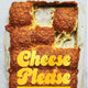 Cheese Please