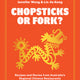 Chopsticks or Fork? Recipes and Stories from Australia’s Regional Chinese Restaurants