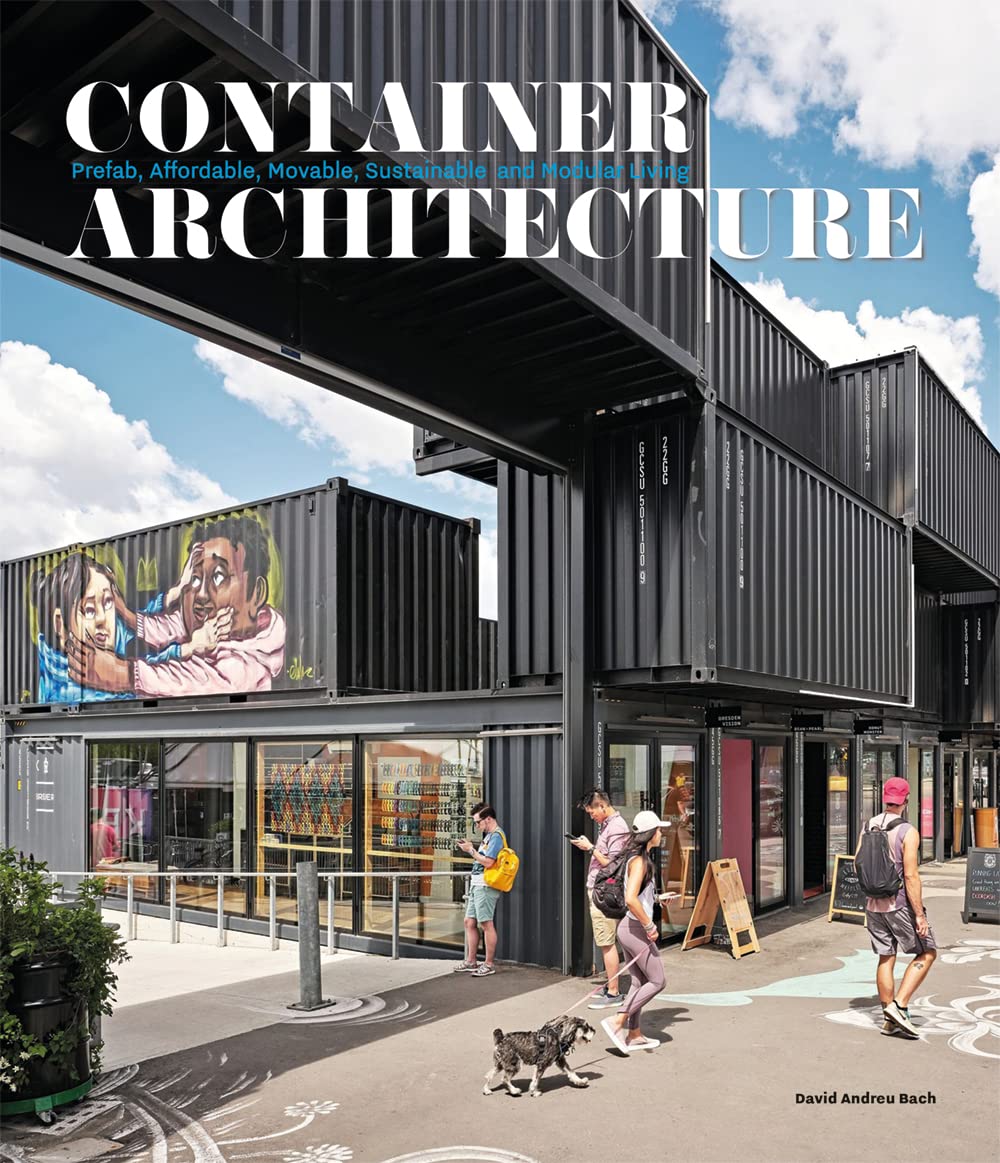 Architect Container Container Architecture: Modular, Pre fab, Affordable, Movable and Sust ...