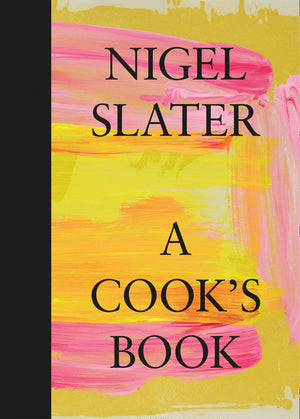 Cook's Book: The Essential Nigel Slater