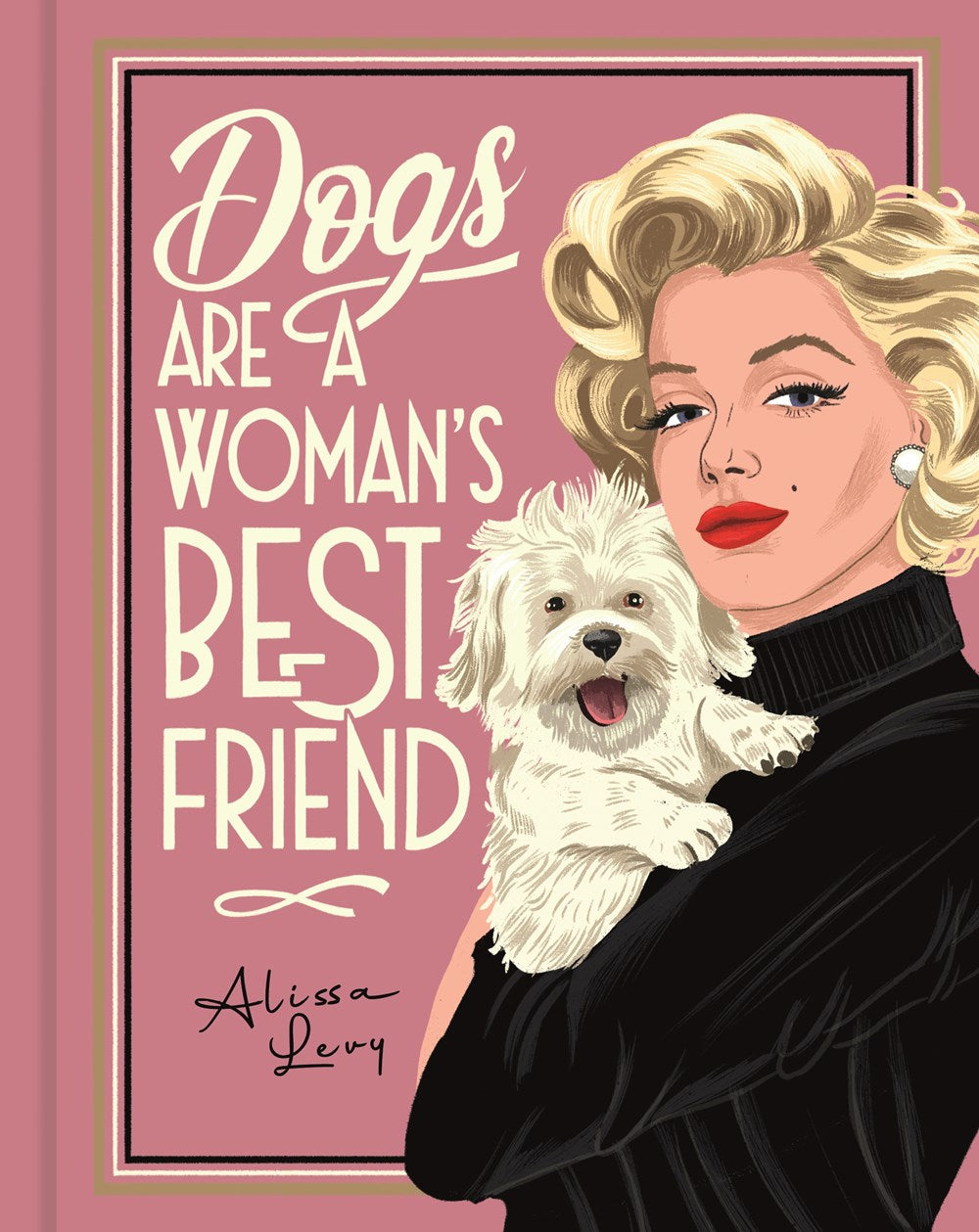 Dogs are a Woman’s Best Friend: The Canine Companions of the World’s Great Women