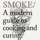 Do Smoke: A Modern Guide to Cooking and Curing