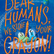 Dear Humans, We Stole Your Crayons