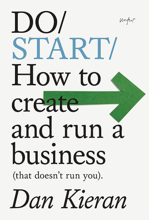 Do Start: How to Create and Run a Business