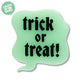Trick Or Treat! Mini Brooch