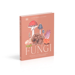 Fungi: Discover the Science and Secrets Behind the World of Mushrooms