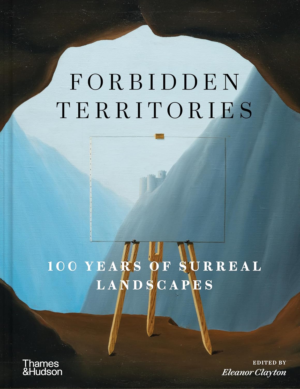 Forbidden Territories 100 Years of Surreal Landscapes