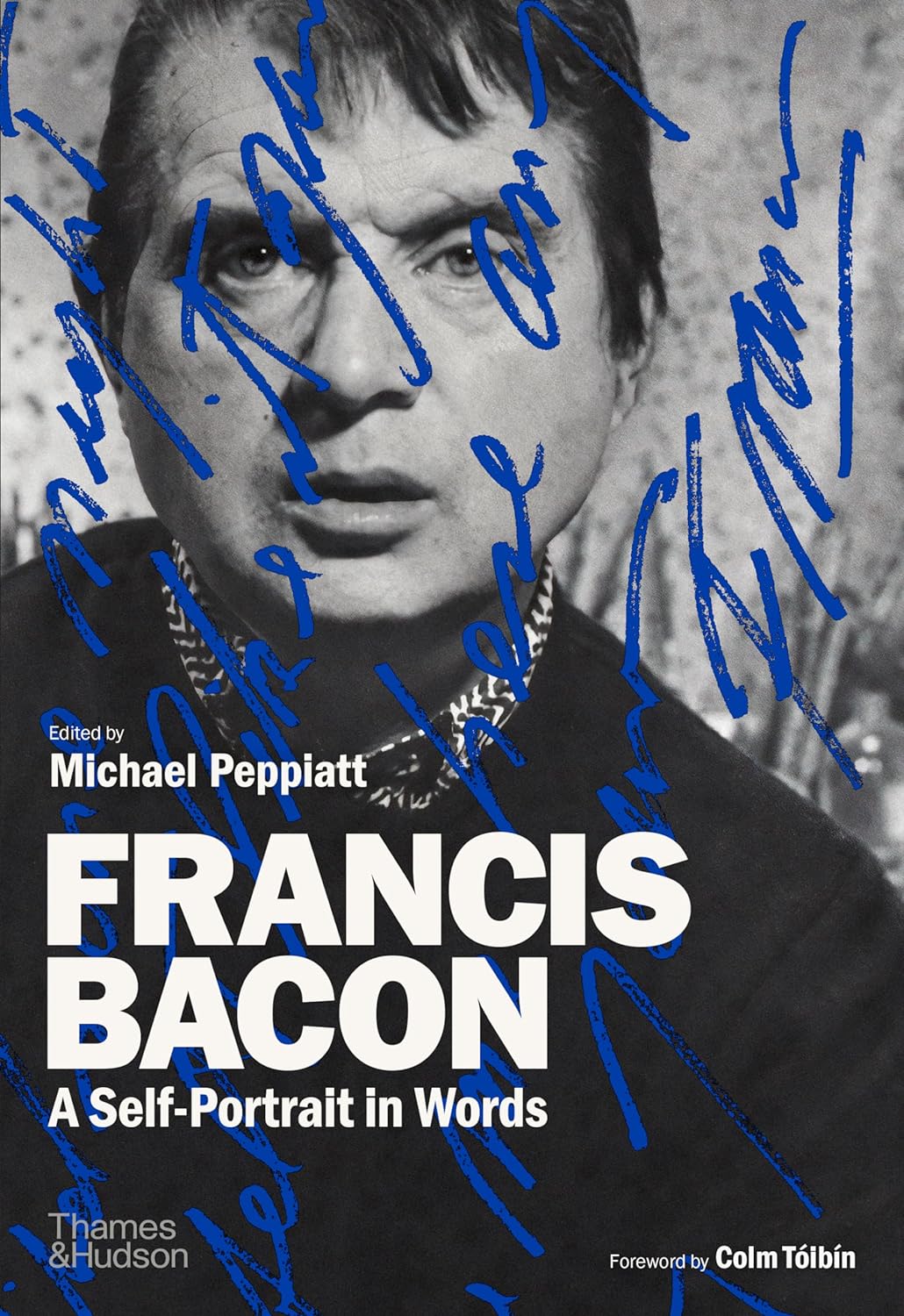 Francis Bacon: A Self Portrait in Words
