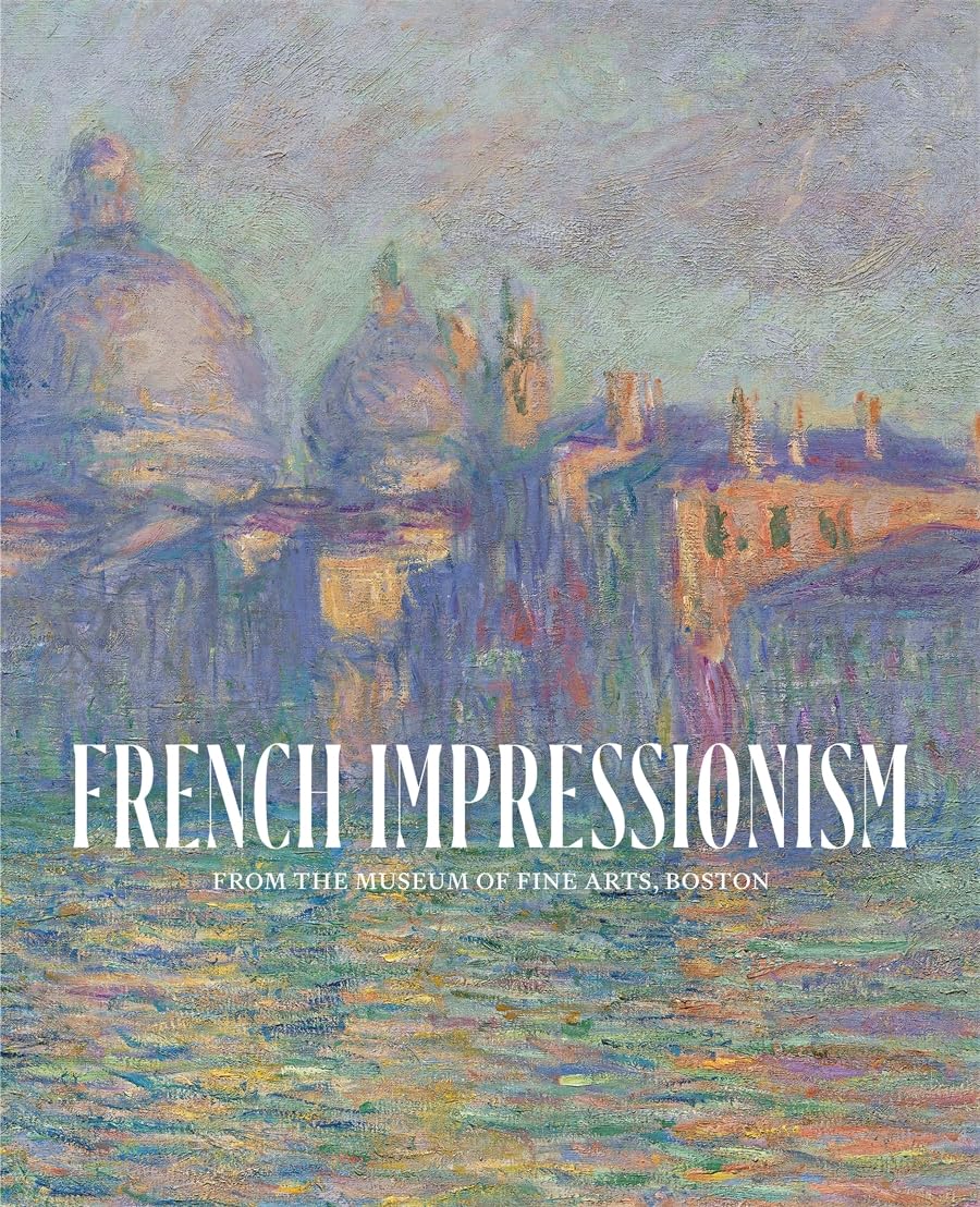 Impressionist Lettering French Impressionism From the Museum of Fine Arts Boston – QAGOMA Store