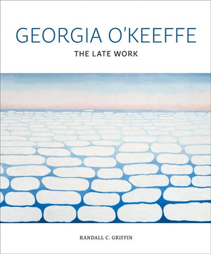 Georgia O'Keeffe: The Late Work