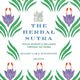 Herbal Sutra: Indian Wisdom & Wellness Through 100 Herbs