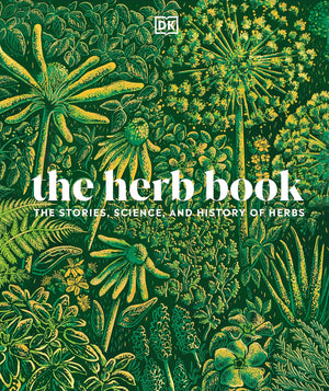 Herb Book: The Stories, Science, and History of Herbs