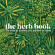 Herb Book: The Stories, Science, and History of Herbs