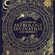 History of Astrology Divination and Prophecy