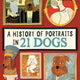 A History of Portraits in 21 Dogs