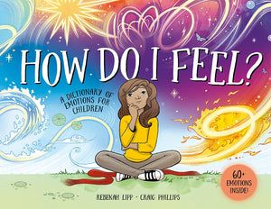 How Do I Feel? A Dictionary of Emotions for Children