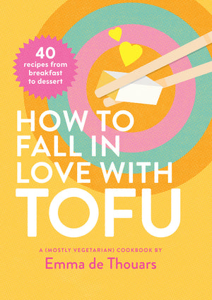 How to Fall in Love With Tofu