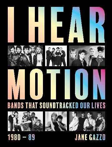 Hear Motion: A Celebration of the Australian Bands who Sound-Tracked Our Lives (1980-1989)