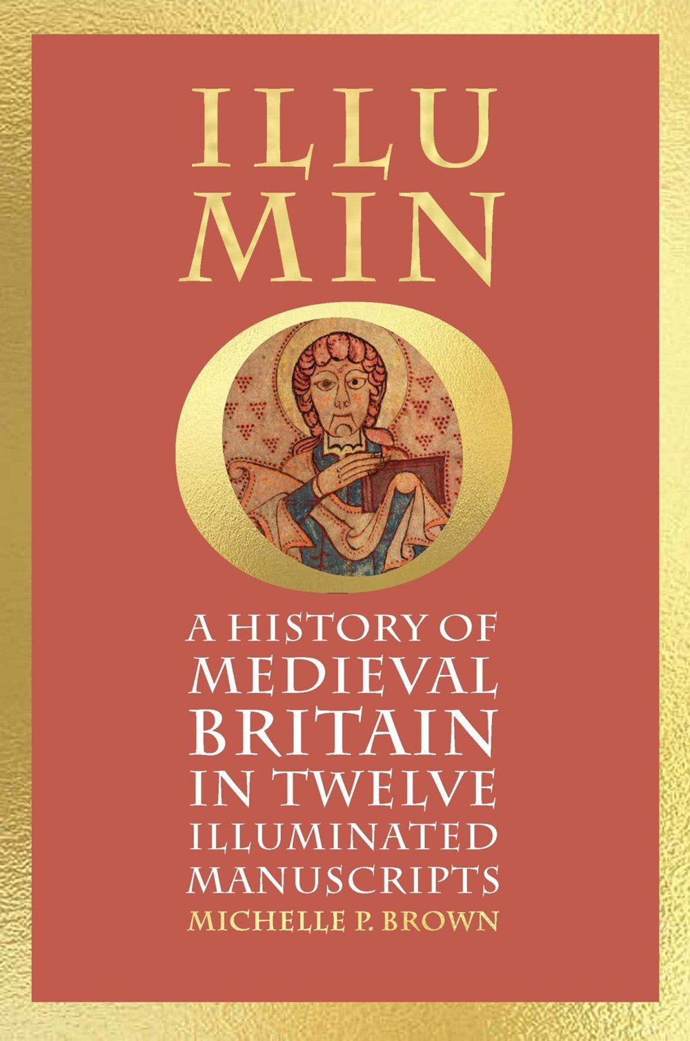 Illumino: A History of Medieval Britain in Twelve Illuminated Manuscripts