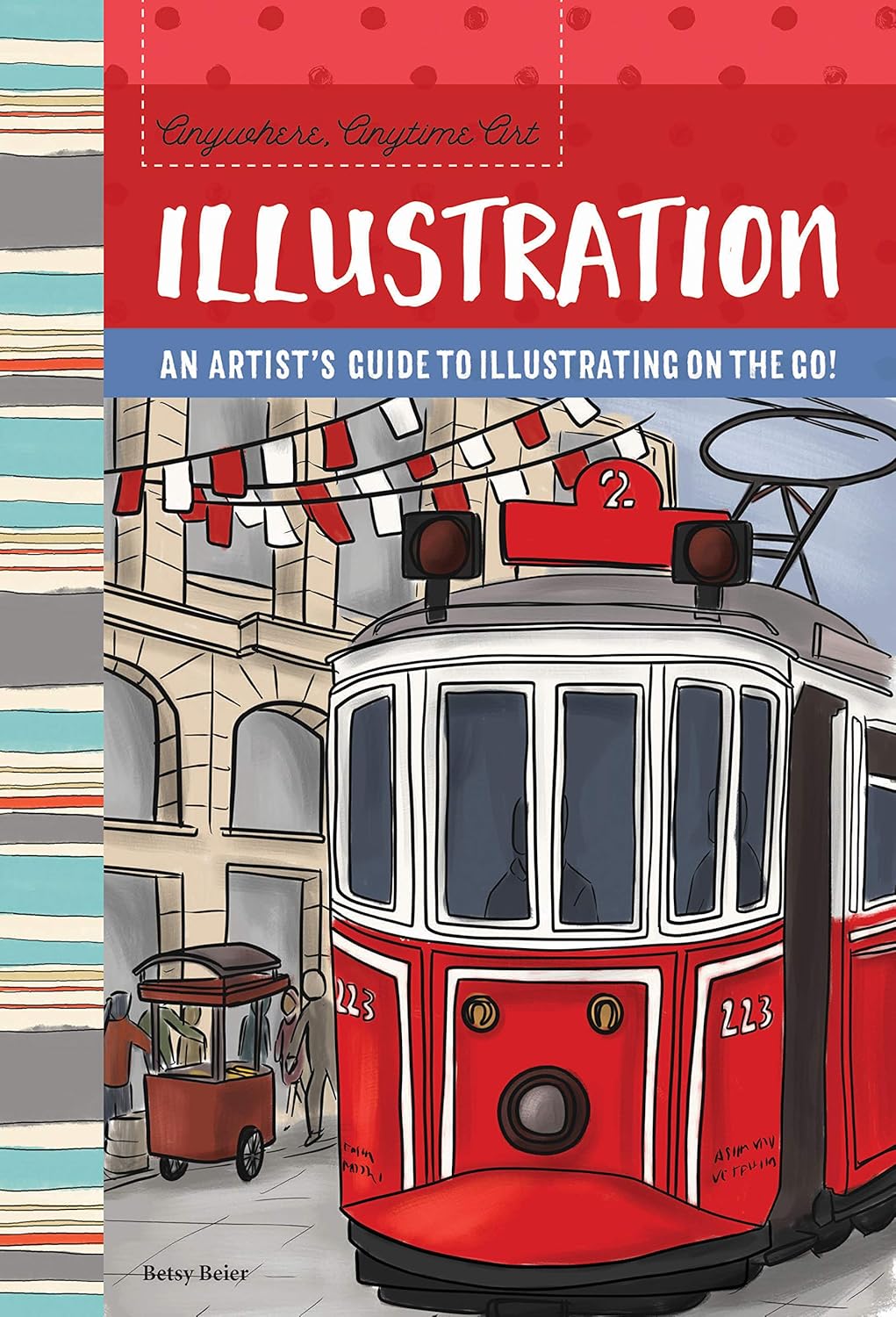 Illustration An Artist's Guide to Illustration on the Go