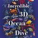 The Incredible 3D Ocean Dive