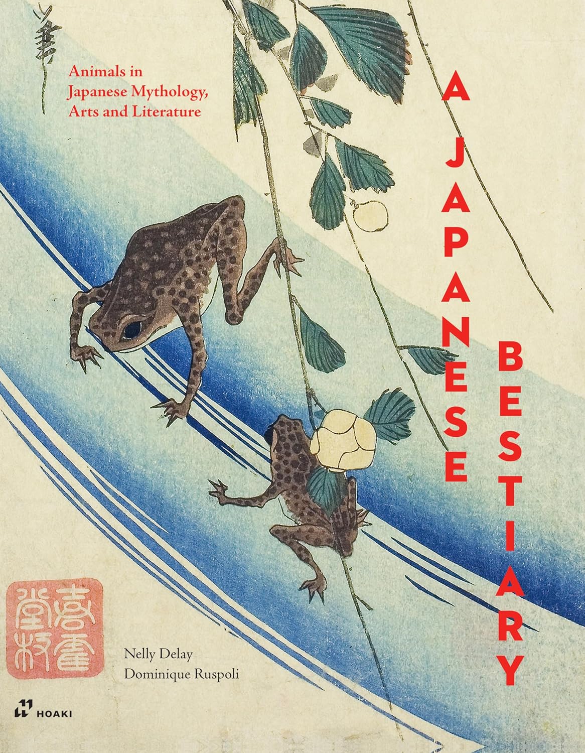 Japanese Bestiary: Animals in Japanese Mythology, Arts and Literature
