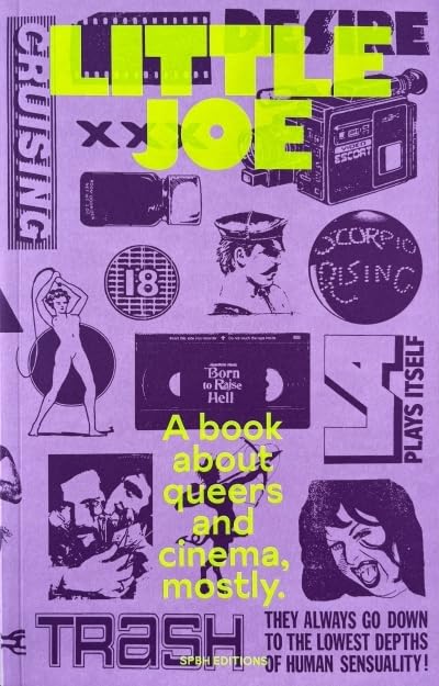 Little Joe: A Book About Queers and Cinema, Mostly