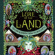 Lore of the Land: Folklore & Wisdom From the Wild Earth