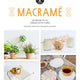 Macramé 25 Super Simple Projects For Your Home