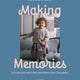 Making Memories: 25 Timeless Knitting Patterns for Children