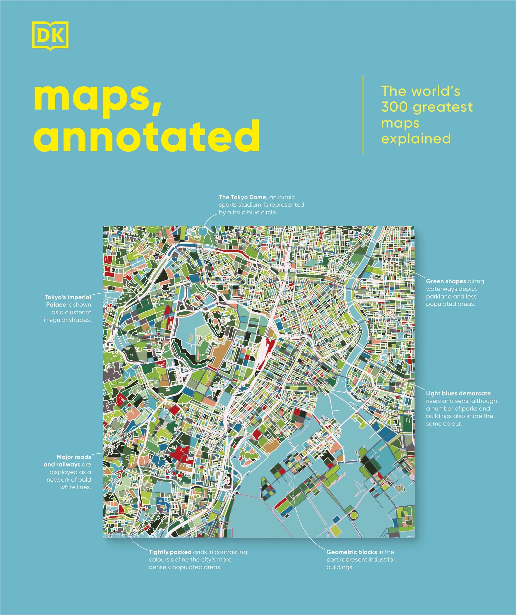 Maps, Annotated: The World's 300 Greatest Maps Explained