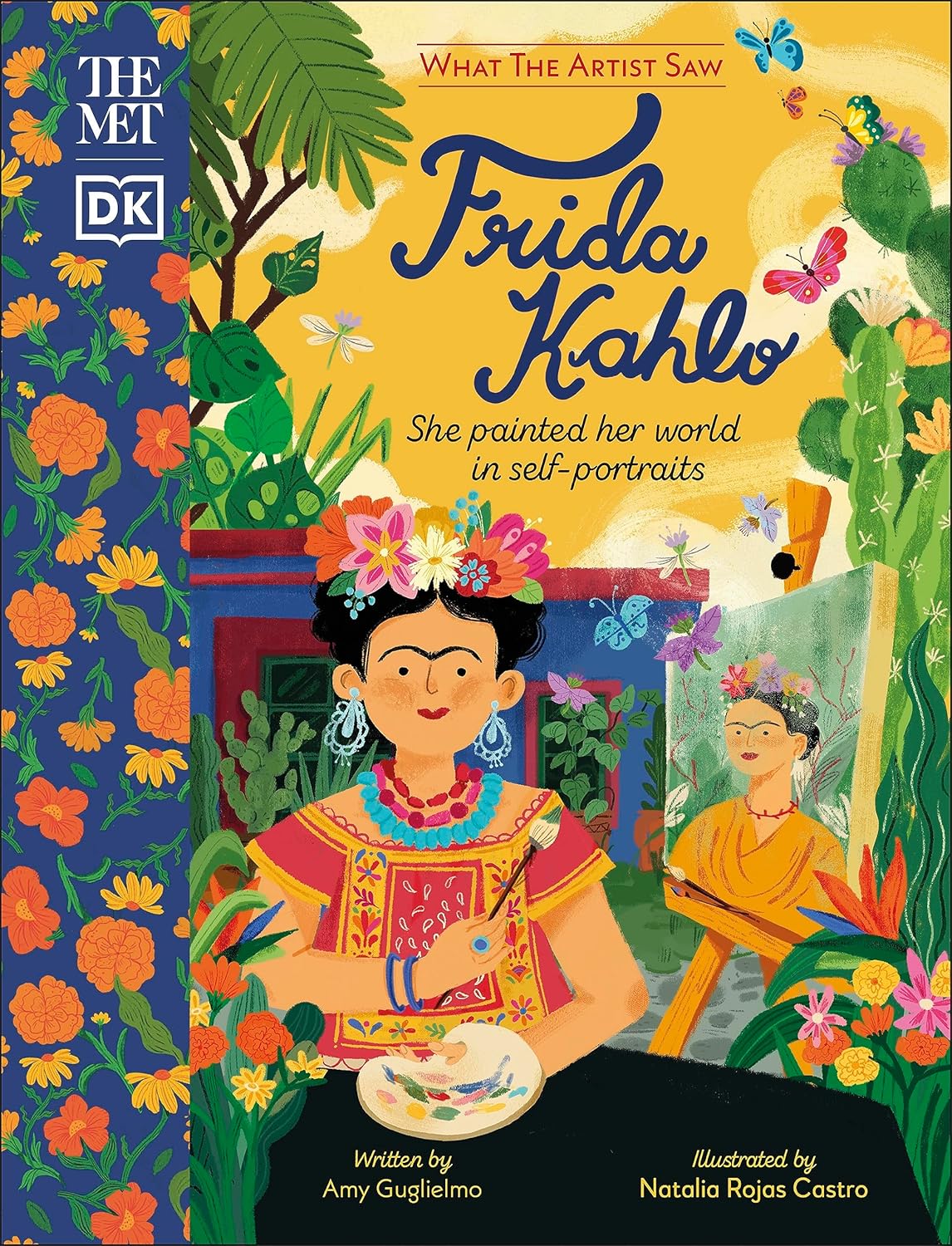 Met Frida Kahlo: She Painted Her World in Self-Portraits (What the Artist Saw)