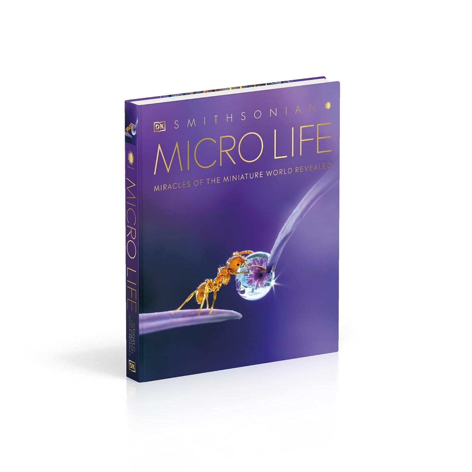 Micro Life: Miracles of the Miniature World Revealed