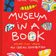 Museum in a Book: An Ideal Exhibition—Explore, Play, Create