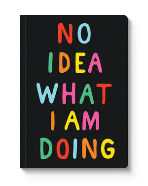 No Idea What I'm Doing A5 Paperback Notebook