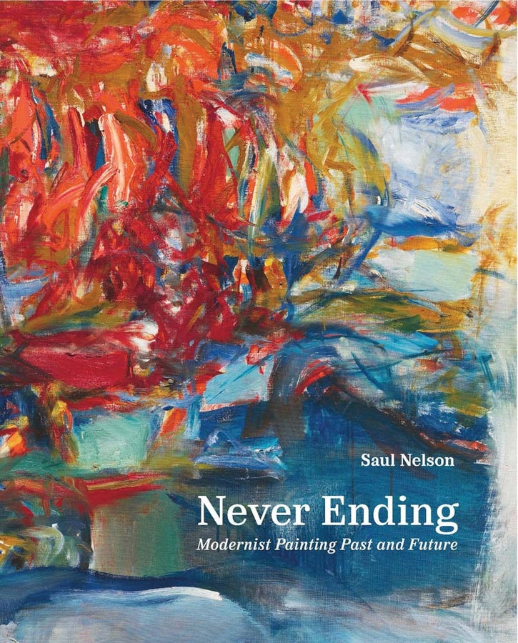 Never Ending: Modernist Painting Past and Future