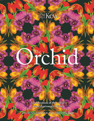 Orchid A Celebration of the World's Most Charismatic Flower