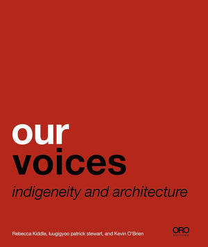 Our Voices: Indigeneity and Architecture