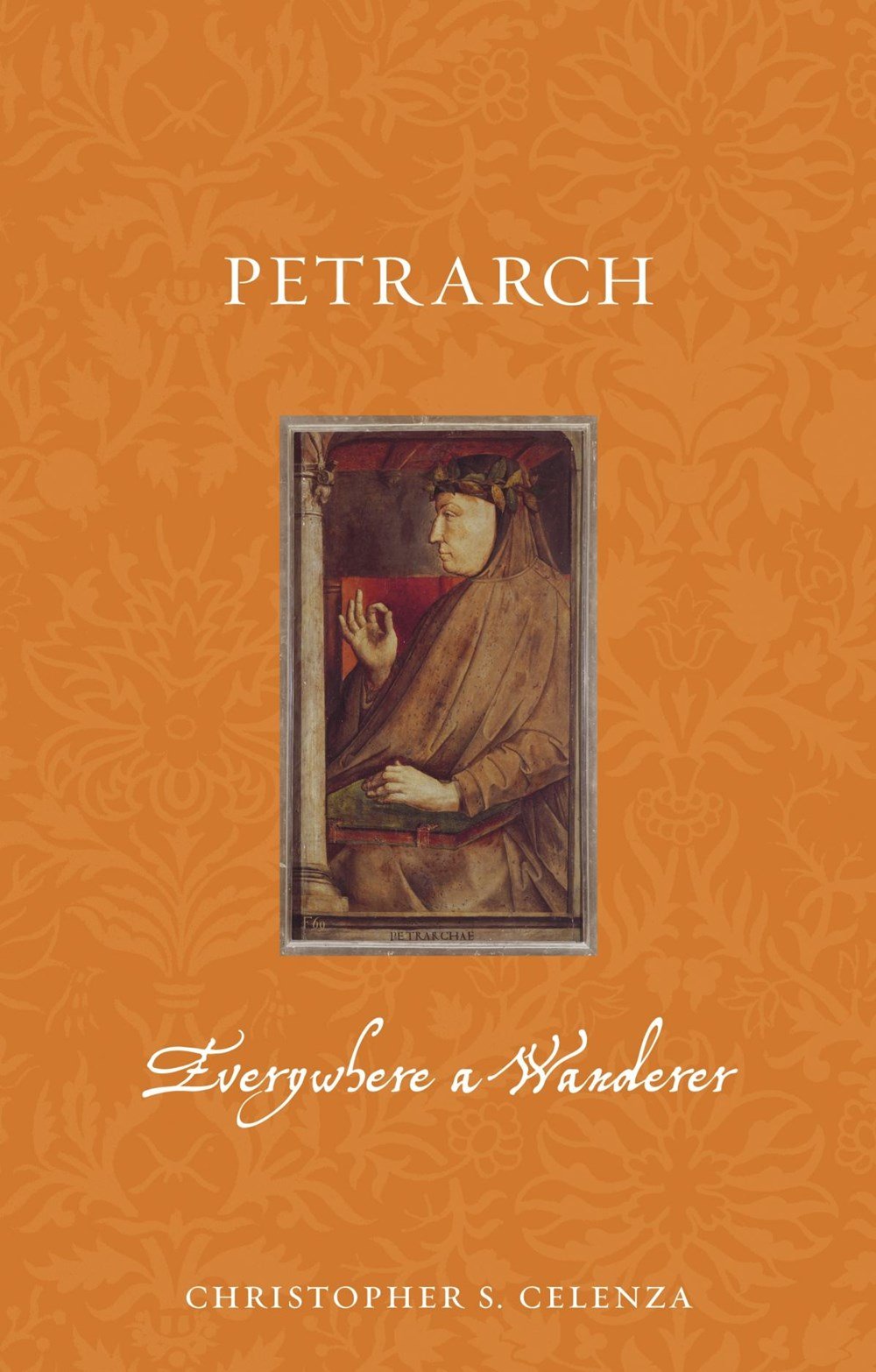 Petrarch: Everywhere a Wanderer