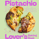 Pistachio Lover's Baking Book