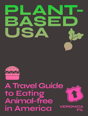 Plant-Based USA: A Travel Guide to Eating Animal-free in America